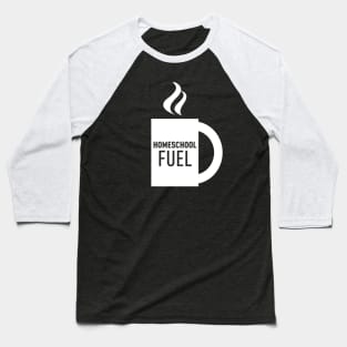 Homeschool Fuel Baseball T-Shirt